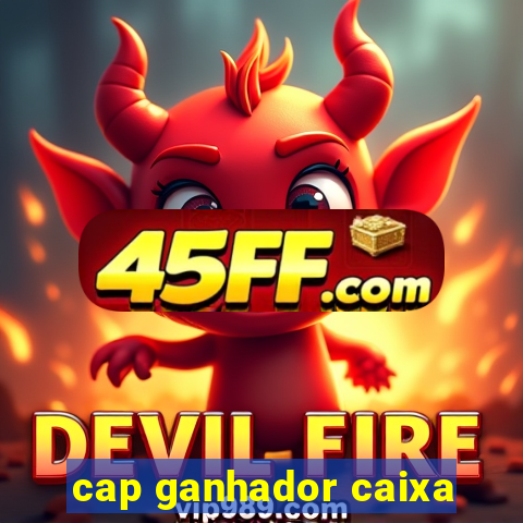 cap ganhador caixa